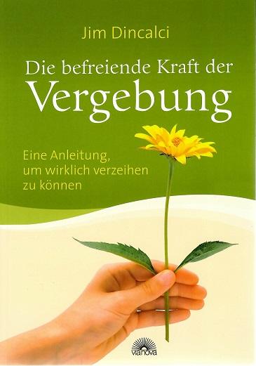 Dincalci, Die befreiende Kraft der Vergebung.