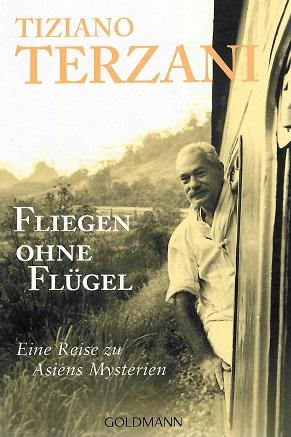 Terzani, Fliegen ohne Flügel.