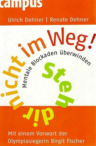 Dehner/Dehner, Steh dir nicht im Weg!