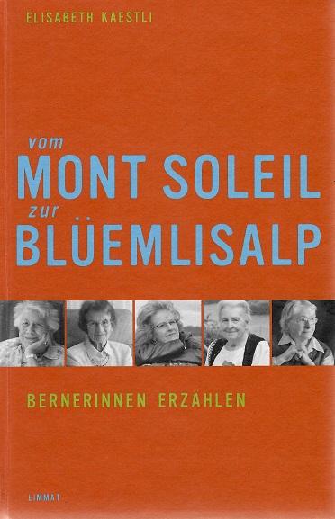 Kaestli, Vom Mont Soleil zur Blüemlisalp.