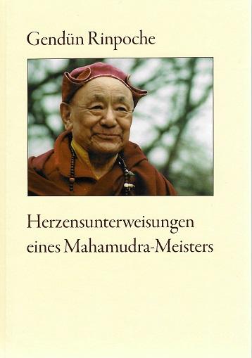 Rinpoche, Herzensunterweisungen eines Mahamudra-Meisters.