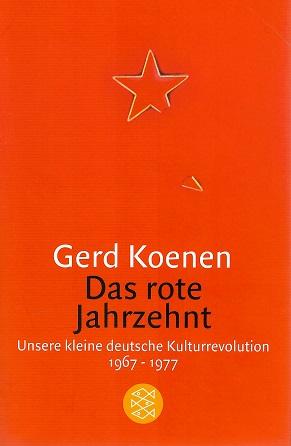 Koenen, Das rote Jahrzent.