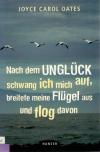 Oates, Nach dem Unglück schwang ich mich auf, breitete meine Flügel aus und flog davon