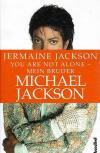 Jackson, You are not alone - Mein Bruder Michael Jackson.