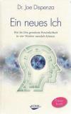 Dispenza, Ein neues Ich.