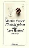 Suter, Richtig leben mit Geri Weibel.