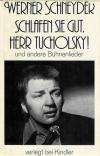 Schneyder, schlafen Sie gut Herr Tucholky.