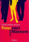 Haebler Brenner, Frauen zwischen zwei Männern.
