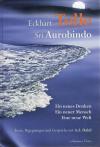 Tolle, Aurobindo, Ein neues Denken. Ein neuer Mensch. Eine neue Welt.