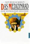 Sun Bear/Wabun: Das Medizinrad.
