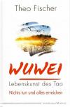 Fischer, Wuwei