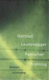 Leutenegger, Panischer Frühling.