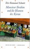 Eric Emmanuel Schmitt Monsieur Ibrahim und die Blumen des Koran.