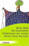 Shah, Die fabelhaften Heldentaten des weisen Narren Mulla Nasrudin