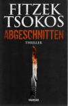 Fitzek/Tsokos, Abgeschnitten