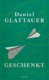 Glattauer, Geschenkt