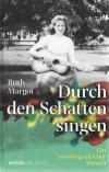 Margot, Durch den Schatten singen