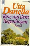 Danella, Tanz auf dem Regenbogen.