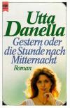 Danella, Gestern oder die Stunde nach Mitternacht.