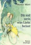 Marti, Dä nid weis was Liebi heisst