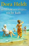Heldt, Bei Hitze ist es wenigstens nicht kalt