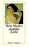 Shalev, Judiths Liebe.