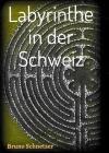 Schnetzer, Labyrinthe in der Schweiz