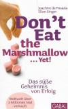 Posada-Singer, Don`t Eat the Marshmellow...Yet!.