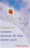 Tarr, Loslassen - die Kunst, die vieles leichter macht