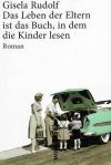 Rudolf, das Leben der Eltern ist das Buch, in dem die Kinder lesen.