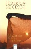 De Cesco, Aischa oder die Sonne des Lebens