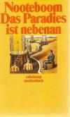 Nooteboom, Das Paradies ist nebenan.jpeg