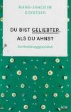 Eckstein, Du bist geliebter, als du ahnst