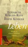 Kübler-Ross/Kessler, Geborgen im Leben