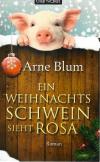 Blum, Ein Weihnachtsschwein sieht rosa