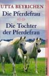 Beyrichen, Die Pferdefrau Die Tochter der Pferdefrau