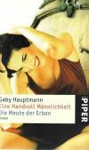 Hauptmann, Eine Handvoll MännlichkeitDie Meute der Erben.