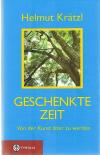 Krätzl, Geschenkte Zeit