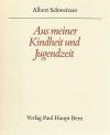 Schweitzer, Aus meiner Kindheit und Jugendzeit.