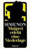 Simenon, Maigret erlebt eine Niederlage.
