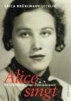Brühlmann-Jecklin, Alice singt.
