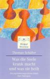 Schäfer, Was die Seele krank macht und was sie heilt.