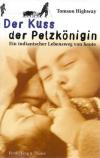 Highway, Der Kuss der Pelzkönigin