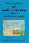 Bergengruen, Die Greiffenschildtschen Damen.