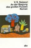 Naipaul, An der Biegung des grossen Flusses