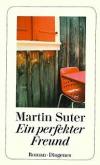 Suter, Ein perfekter Freund (2).