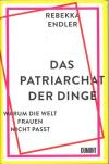 Endler, Das Patriarchat der Dinge