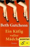 Gutcheon, Ein Käfig voller Mädchen.