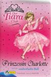 French, Der Tiara Club - Prinzessin Charlotte und der zauberhafte Ball