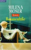 Moser, Bananenfüsse